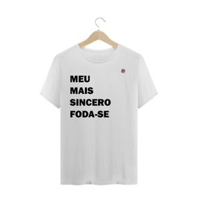 Meu mais sincero foda-se (Branca)