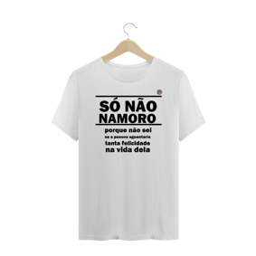 Só não namoro porque... (Branca)