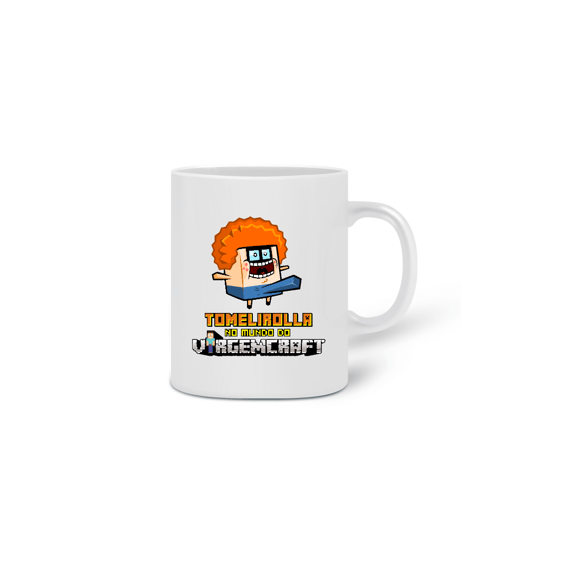 Caneca Tomelirolla no Mundo do Virgemcraft