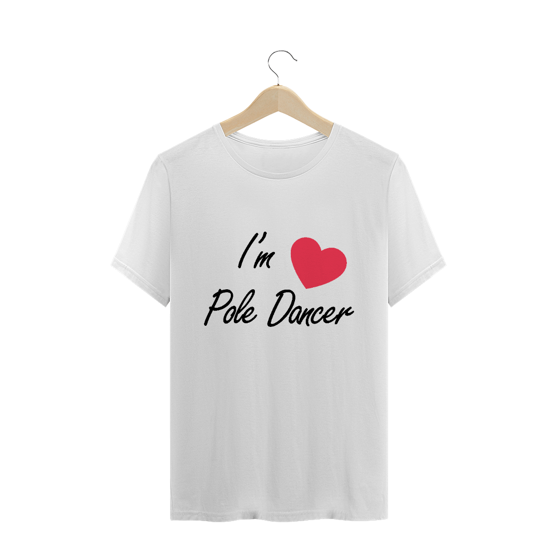 Camiseta I'm Pole Dancer T-Shirt Quality