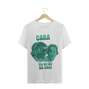 Nome do produtoCara ela ta tao na sua