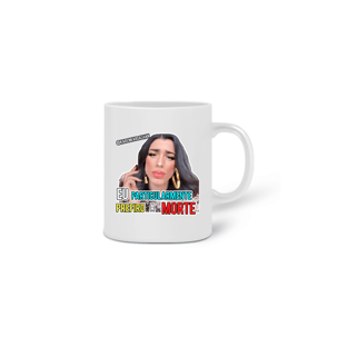 Nome do produtoCaneca Karen - Prefiro a Morte 