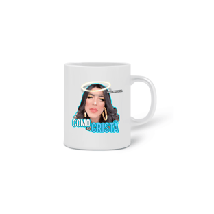 Nome do produtoCaneca Karen - Como Cristã - KK