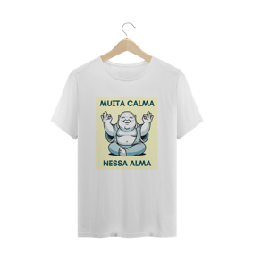 Muita Calma nessa Alma- Unissex