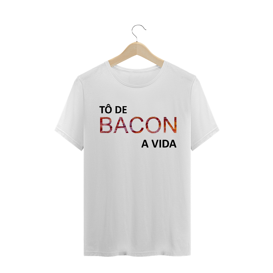 Camiseta Masculina Tô de Bacon a Vida