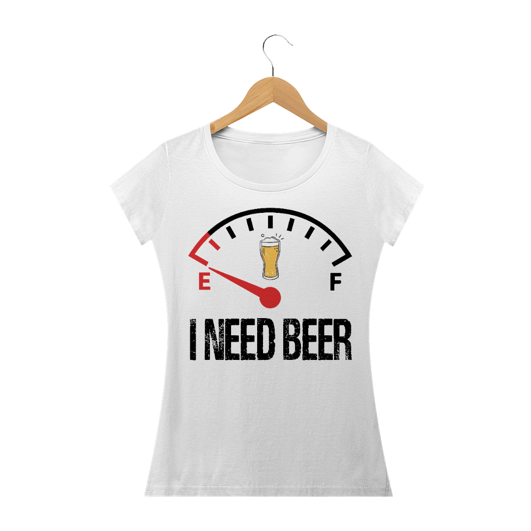 I NEED BEER