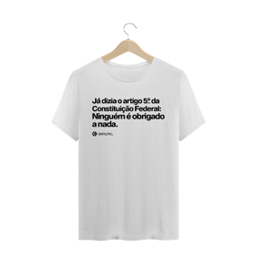 005 - Ninguém é obrigado a nada - Branca