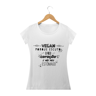 Nome do produtoT-Shirt Vegan - Vegan porque escuto meu coração e não meu estômago