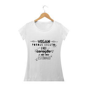 T-Shirt Vegan - Vegan porque escuto meu coração e não meu estômago