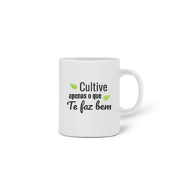 CANECA QUALITY CULTIVE APENAS O QUE TE FAZ BEM