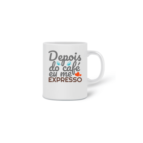CANECA DEPOIS DO CAFÉ EU ME EXPRESSO