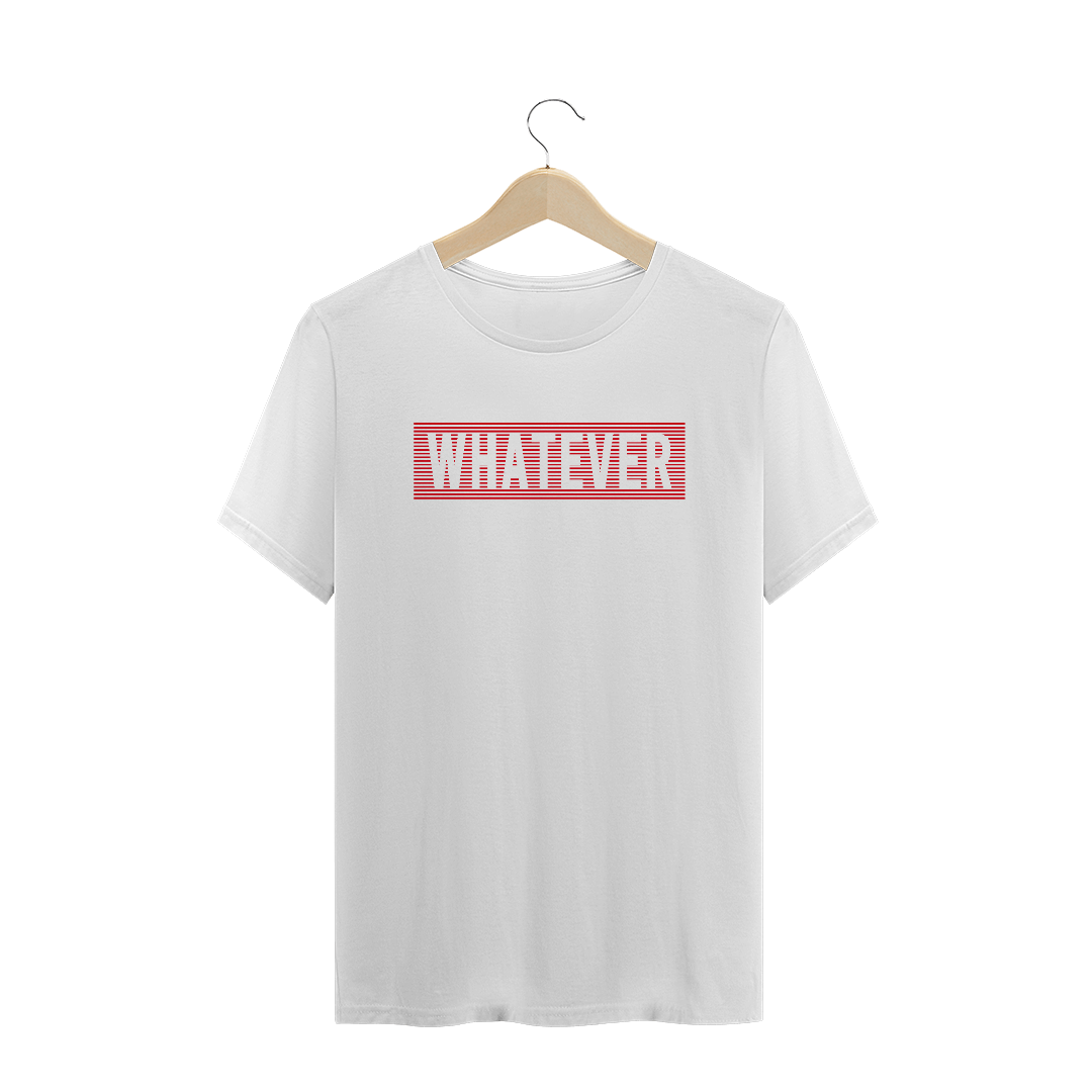 Nome do produto: Camiseta Whatever