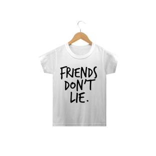 Nome do produtoCamiseta Infantil Friends Don't Lie