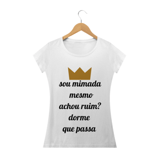 Nome do produtocamiseta sou mimada mesmo