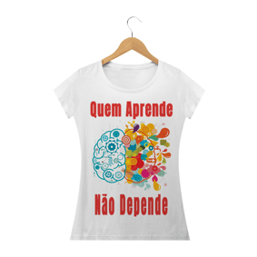 Camiseta Quem aprende, Não depende