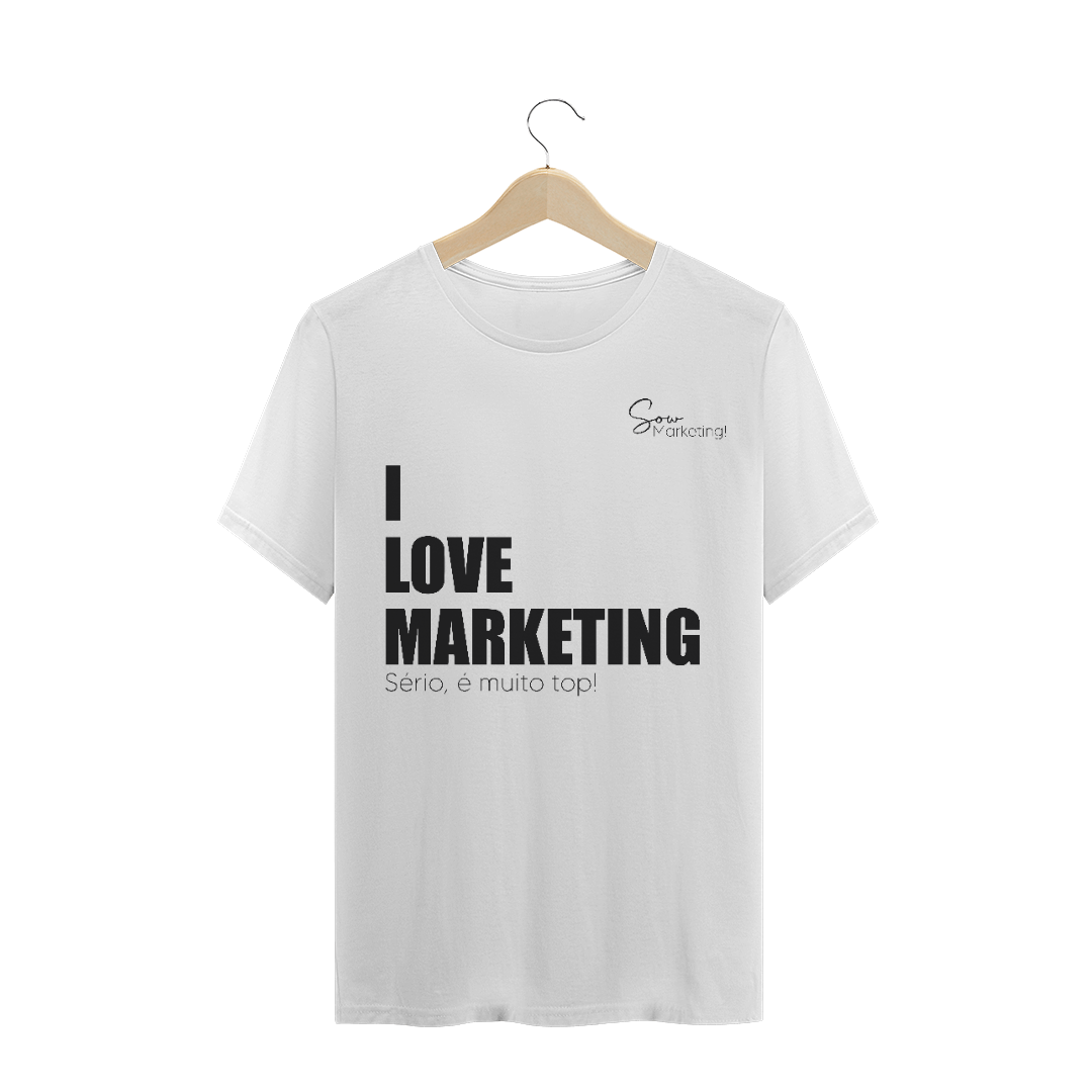 Camiseta Quality - I Love Marketing