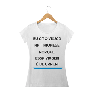 Nome do produtoPra quem gosta de viajar na maionese!