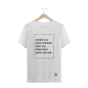 Camisa onde não posso .lalu