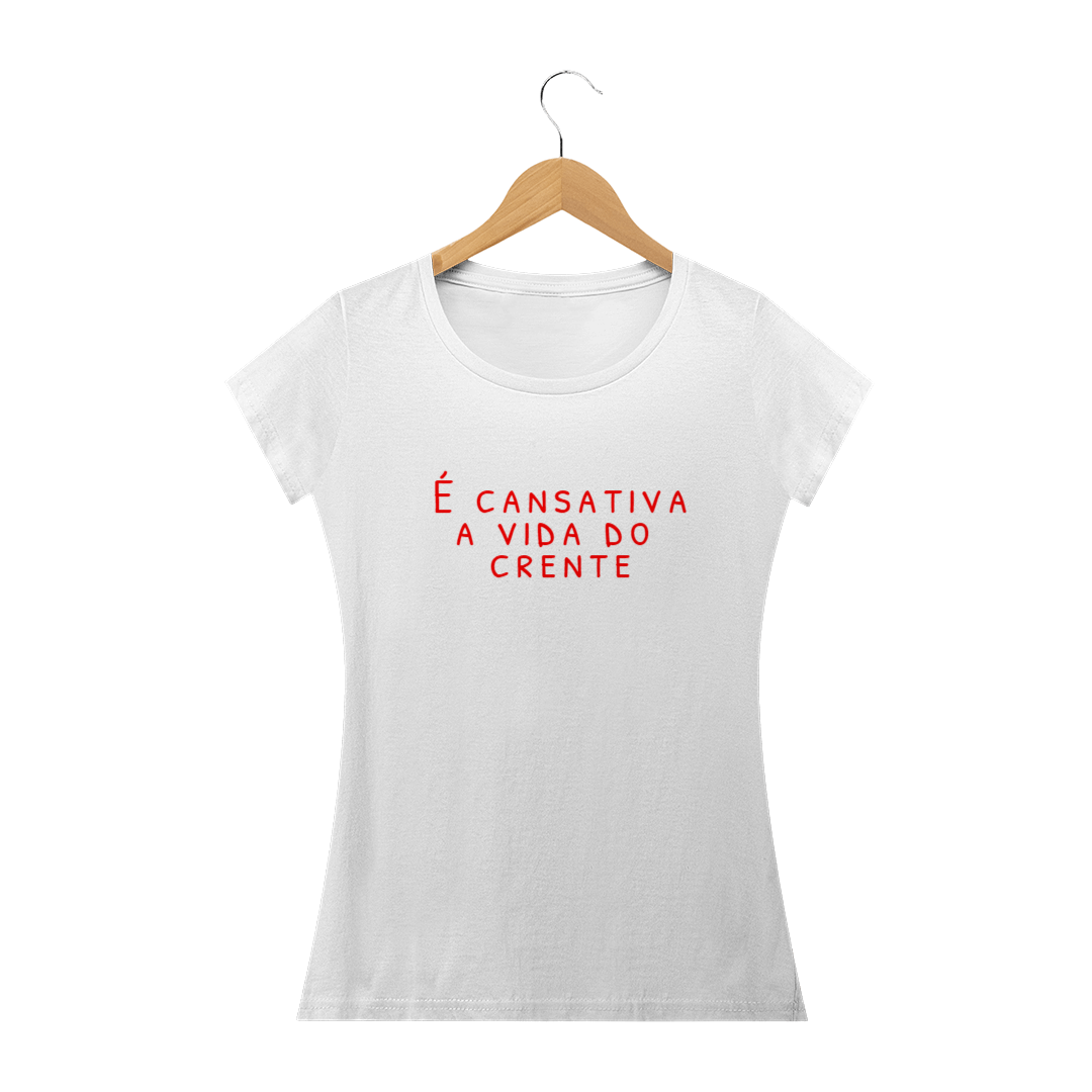 Camiseta baby look é cansativa a vida do crente