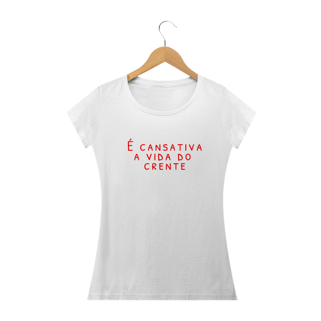 Nome do produto: Camiseta baby look é cansativa a vida do crente
