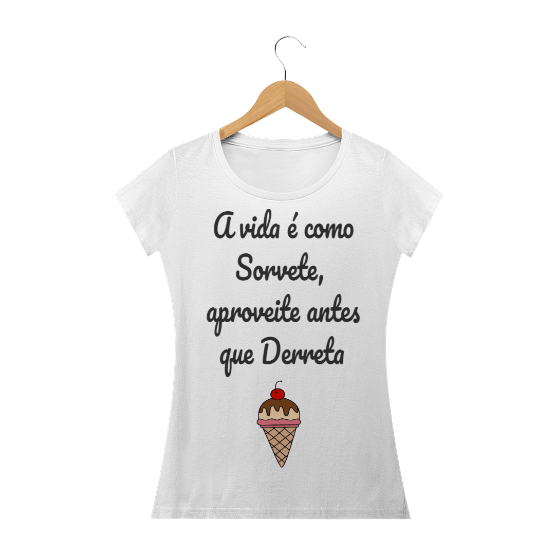 Nome do produto: A Vida é como Sorvete