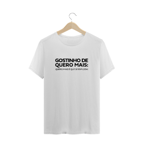 Camiseta Quero mais que se exploda!