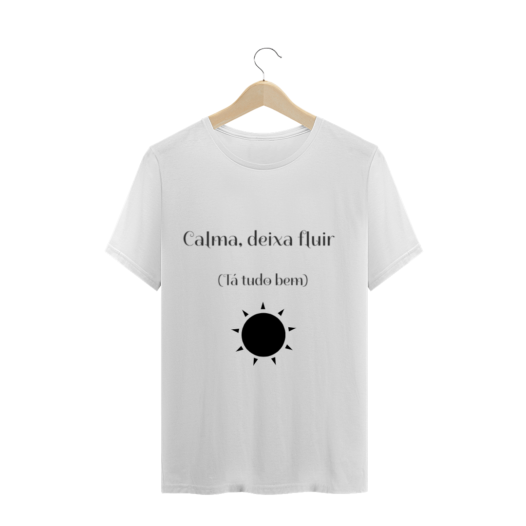 Nome do produto: Camisa personalizada ( Calma ,deixa fluir )