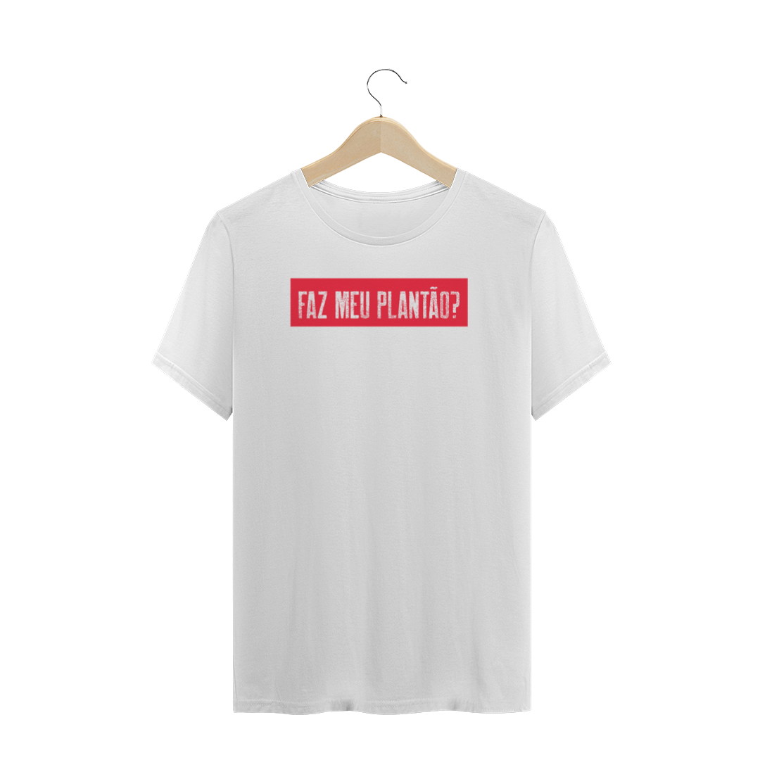 Nome do produto: Camiseta Clássica Faz Me Plantão