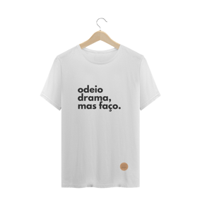 Camisa faço drama .lalu
