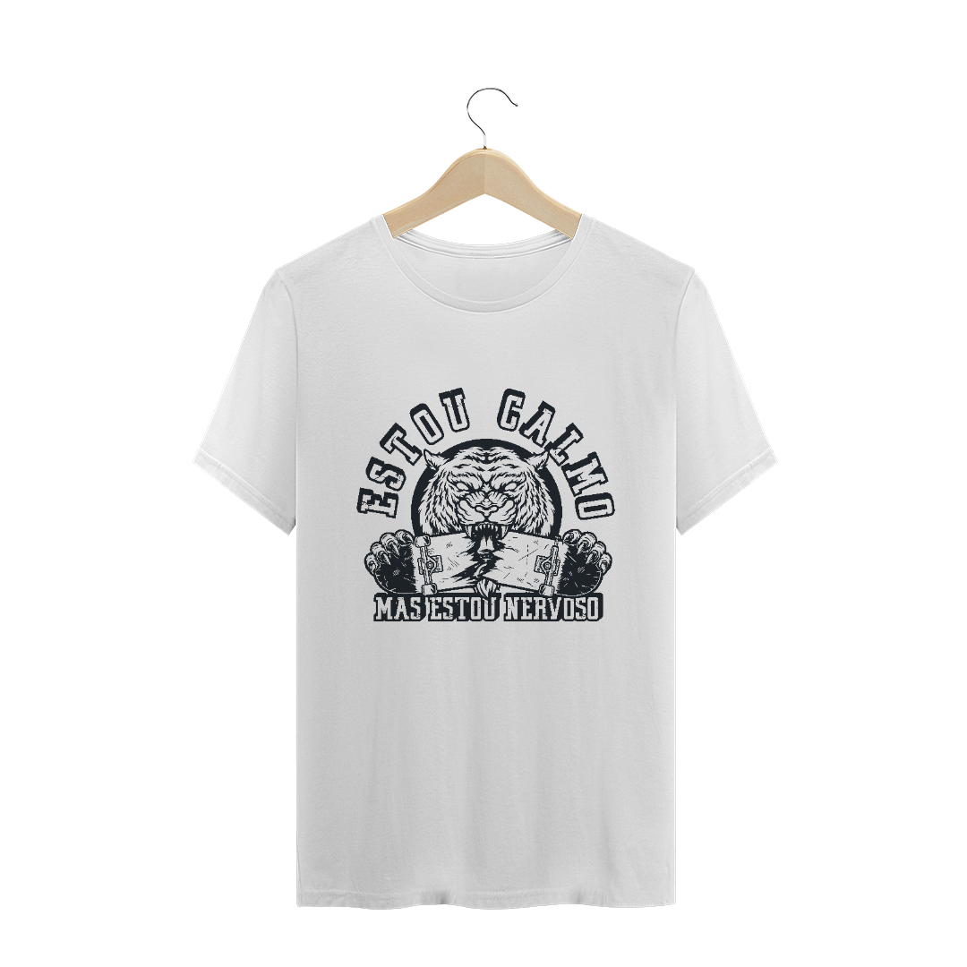 Nome do produto: Camiseta - estou calmo mas estou nervoso