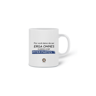 Nome do produtoCaneca Por você deixo de ser Erga Omnes 