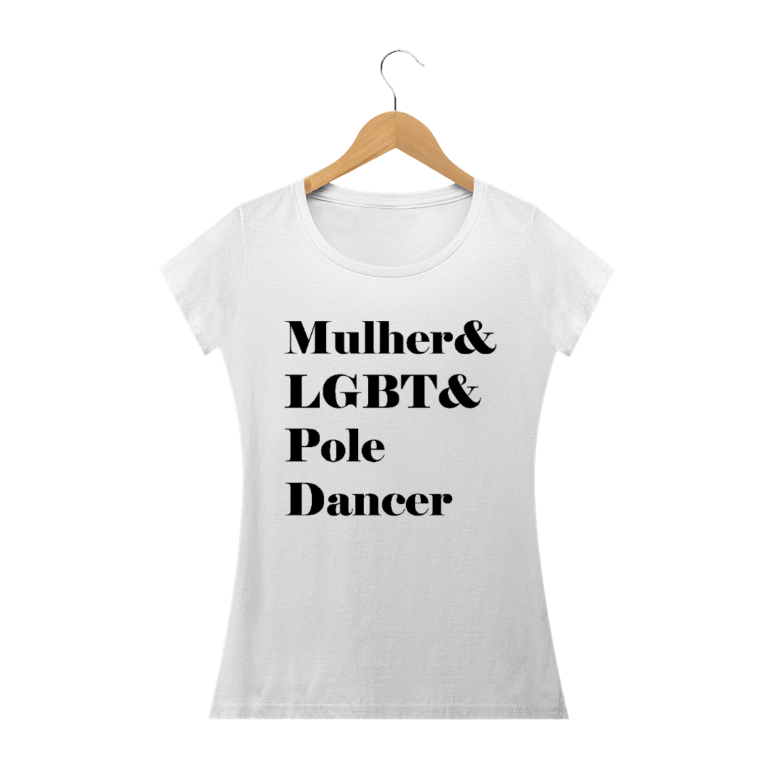 Camiseta Mulher&LGBT&Poledancer Baby Long Quality