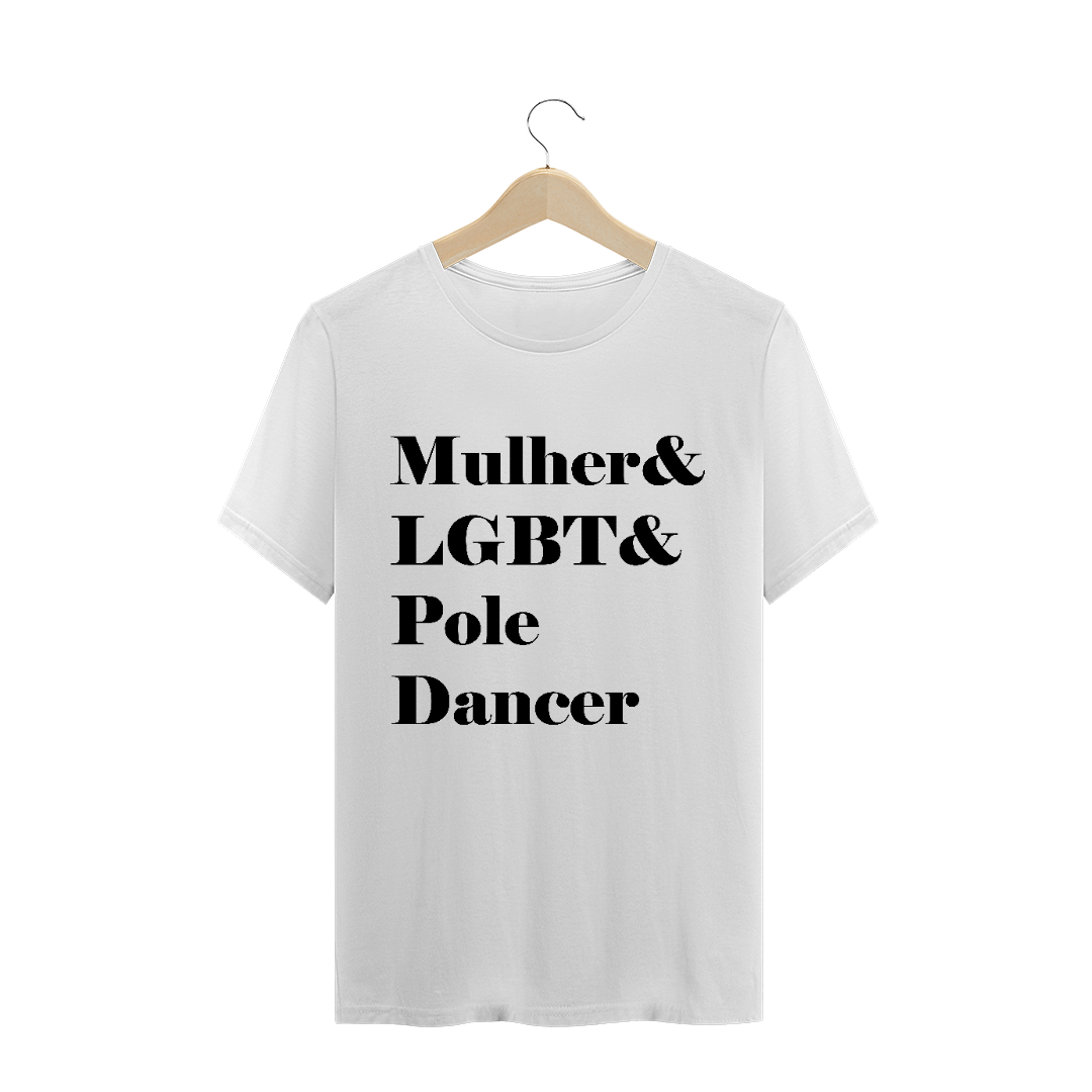 Camiseta Mulher&LGBT&Poledancer T-Shirt Quality