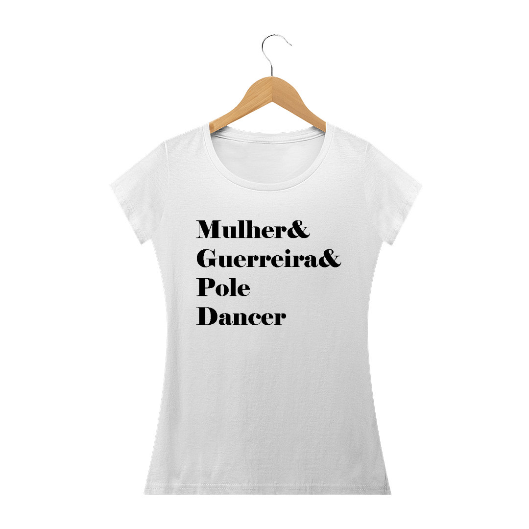 Camiseta Mulher&Guerreira&Poledancer Baby Long Quality