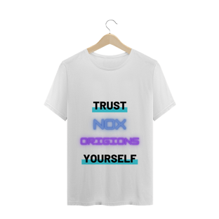 Nome do produtoCamiseta Quality, Trust Yourself - Nox