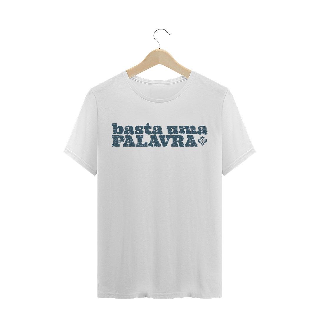 Camiseta Masculina Basta Uma Palavra