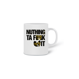 Caneca WUTANG Nuthing ta fu**k it