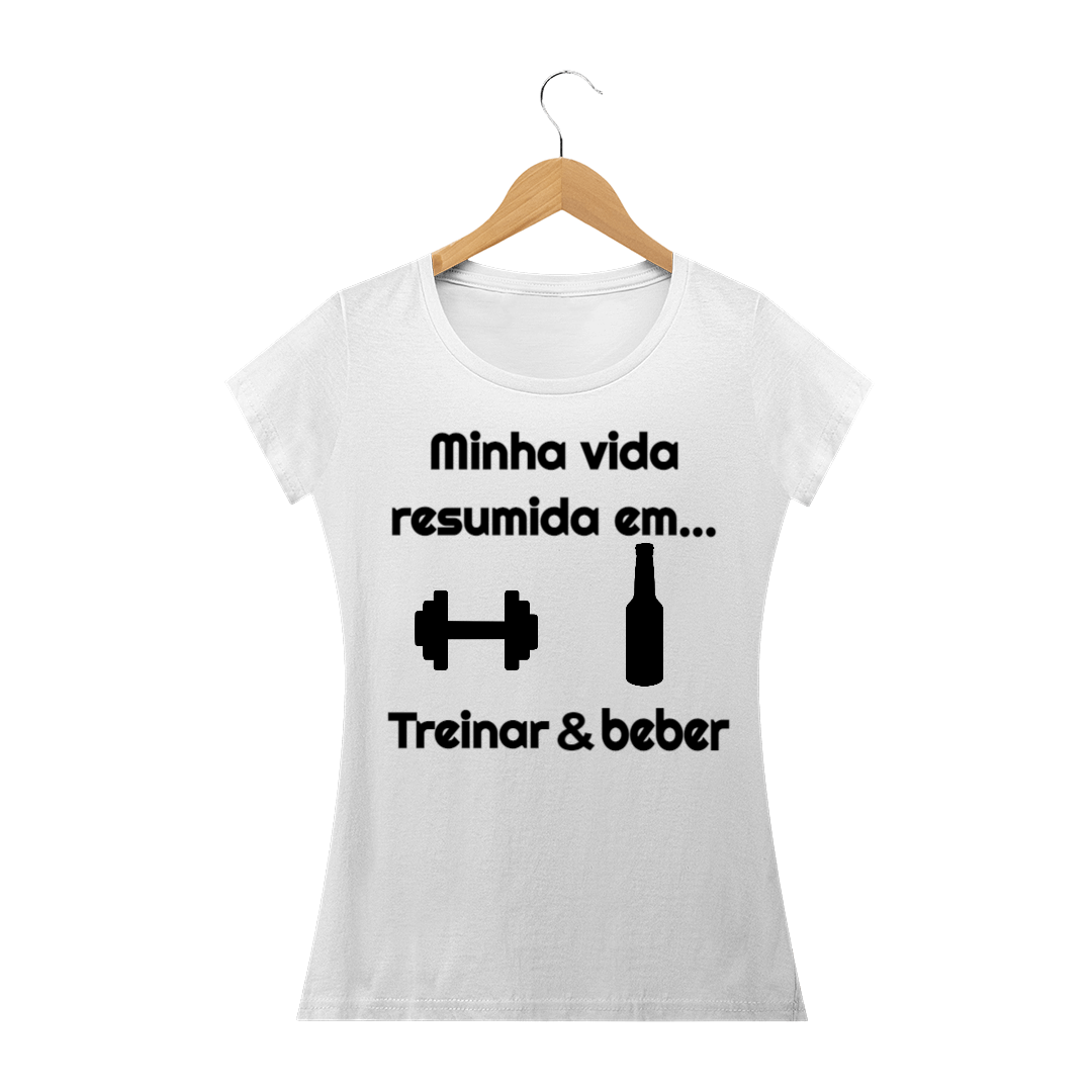 Nome do produto: Minha vida resumida em, treinar & beber - FEMININA