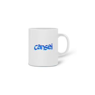 Caneca Cansei