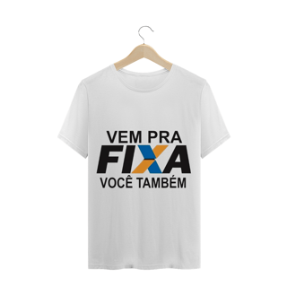 Camiseta Vem pra Fixa 