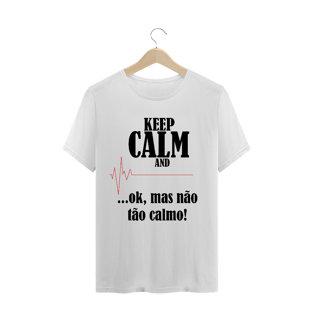 Nome do produtoCamiseta Masculina Não fique tão Calmo