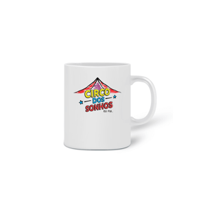 Nome do produtoCaneca Eu fui no Circo dos Sonhos