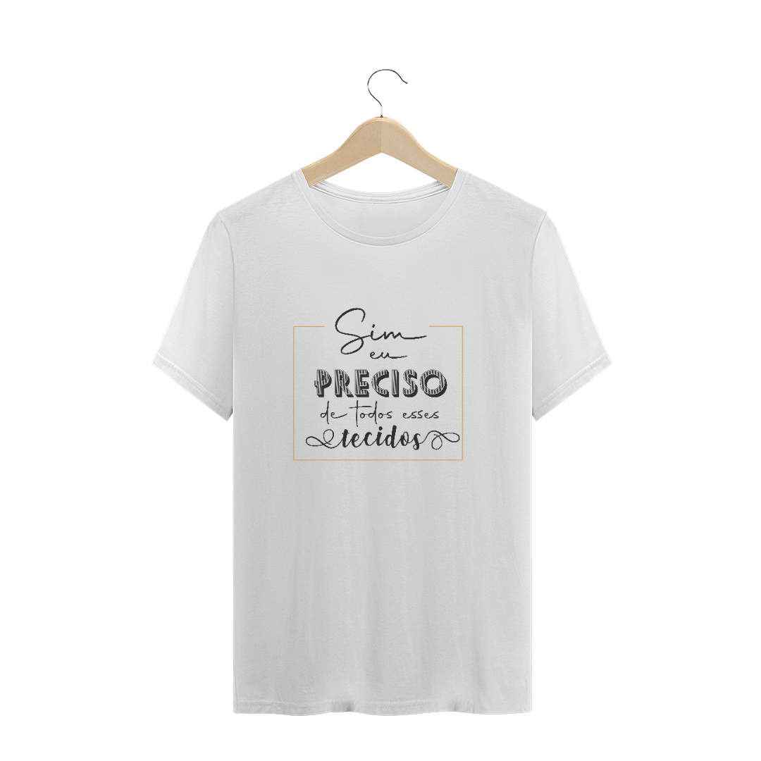 Nome do produto: Camiseta Preciso - Podcast Entrelaçadas