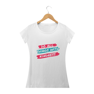 Do all things with kindness - baby look
