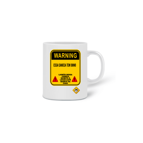Essa caneca tem dono