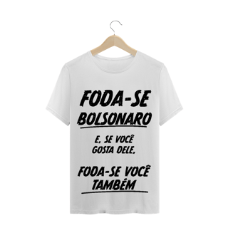 T-Shirt Foda-se Bolsonaro