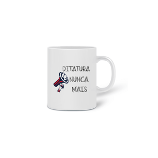 Nome do produtoCaneca Ditadura Nunca Mais