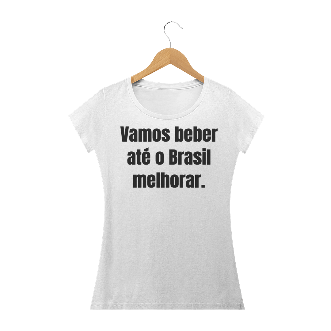 Nome do produto: Vamos beber até o Brasil melhorar