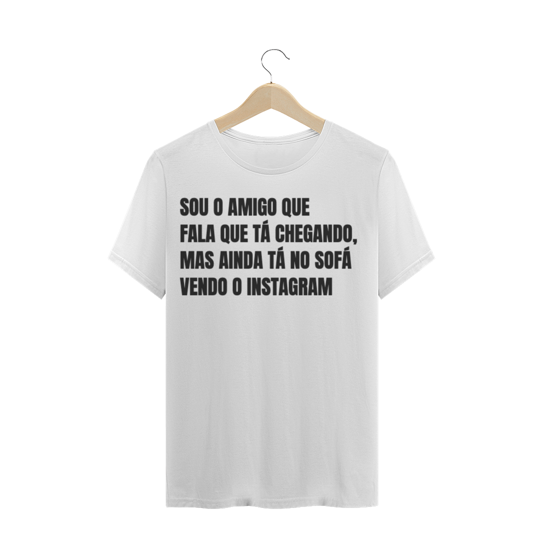 Nome do produto: Amigo que fala que tá chegando