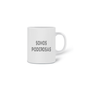 Nome do produtoCANECA SOMOS PODEROSA